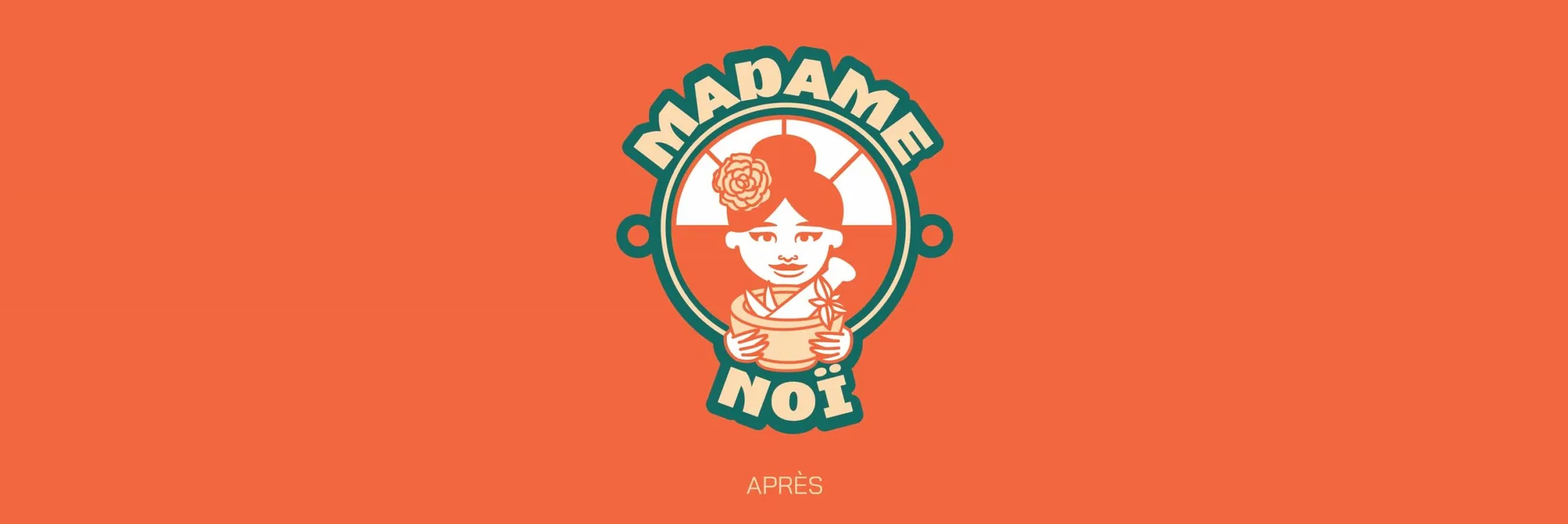 Madame Noï — Restauration